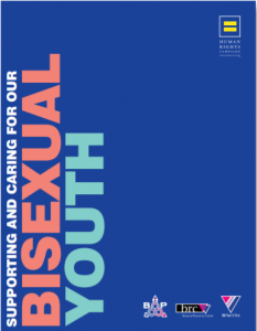 The picture displayed is the front cover of the attached report. The cover says Supporting and Caring for Our Bisexual Youth vertically on the left side of the document. On top right of the document is the Human Right Campaign Foundation's symbol and on the bottom right of the cover are the organization symbols for the Bisexual Organizing Project, the Bisexual Resource Center, and BiNet USA.